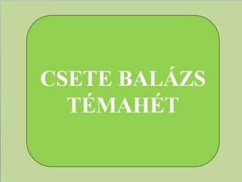 Csete Balázs Témahét